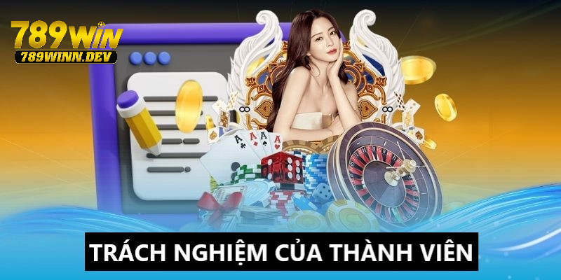 Thành viên thực hiện nghiêm túc trách nhiệm trong quy định của nền tảng