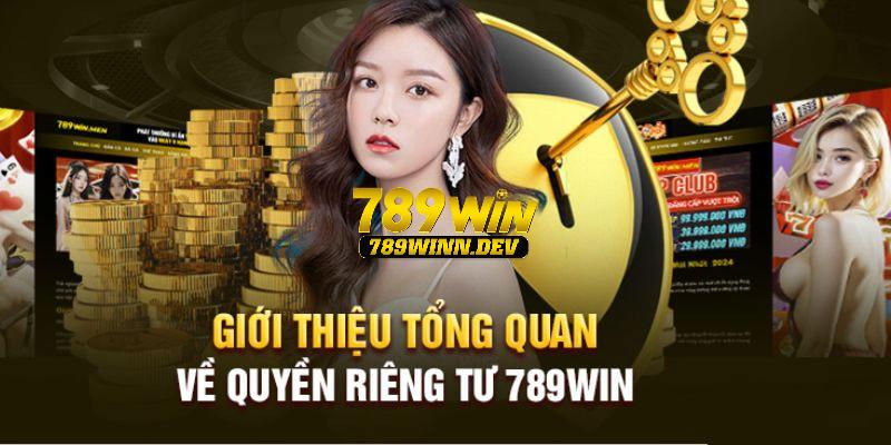 Những điều cần biết về chính sách Quyền riêng tư 789WIN